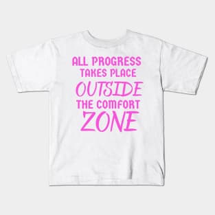 All progress takes place outside the comfort zone 2023 Kids T-Shirt